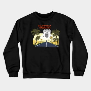 California Dream'in - California Highway 101 Crewneck Sweatshirt